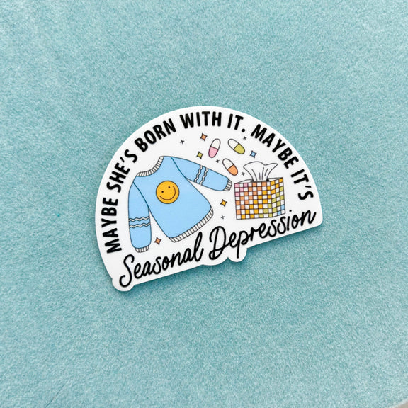 Maybe it's Seasonal Depression Sticker