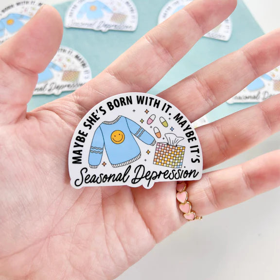 Maybe it's Seasonal Depression Sticker