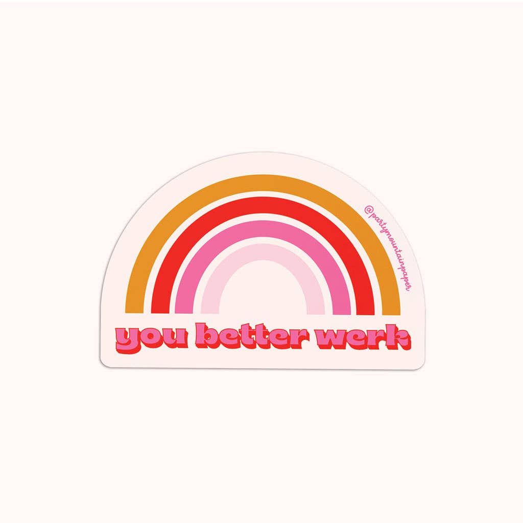 You Better Werk Sticker